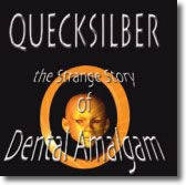 Quecksilber: The Strange Story of Dental Amalgam (Video)